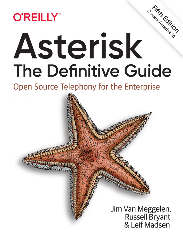 Asterisk: The Definitive Guide: Open Source Telephony for the Enterprise 5th Edition